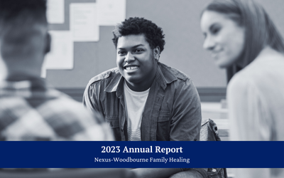 2023 Nexus-Woodbourne Family Healing Annual Report