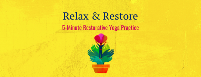 Relax & Restore - 5-Minute Restorative Yoga Practice